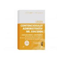 Legea contenciosului administrativ nr. 554/2004, legislatie conexa si jurisprudenta. Editie tiparita pe hartie alba: august 2018