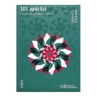 101 aparari. Cum se autoprotejeaza mintea - Jerome S. Blackman. Traducere de Iuliana Diaconu