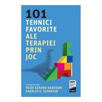 101 tehnici favorite ale terapiei prin joc. Editie coordonata de Heidi Kaduson
