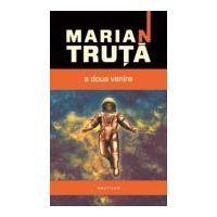 A doua venire - Marian Truta