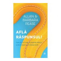 Afla raspunsul! Cum sa-ti iei viata in propriile maini si sa devii omul care-ti doresti sa fii - Allan Pease