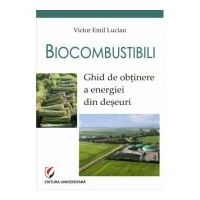Biocombustibili. Ghid de obtinere a energiei din deseuri - Victor Emil Lucian