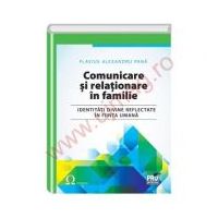 Comunicare si relationare in familie. Identitati divine reflectate in fiinta umana - Flavius Alexandru Pana