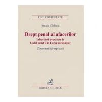 Drept penal al afacerilor. Infractiuni prevazute in Codul penal si in Legea societatilor - Neculai Carlescu