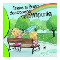 Irene si Bruno descopera anotimpurile - Alejandro Algarra. Ilustratii de Rocio Bonilla
