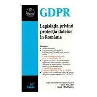 Legislatia privind protectia datelor in Romania. Editie actualizata la 21 septembrie 2018