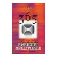 365 de modalitati pentru intensificarea energiei spirituale