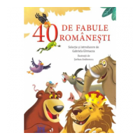 40 de fabule romanesti. Selectie de Gabriela Girmacea. Ilustratii de Serban Andreescu