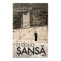 A doua sansa - Constantin Virgil Gheorghiu. Traducere din limba franceza de Gheorghita Ciocioi