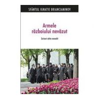 Armele razboiului nevazut. Scrisori catre monahi - sf. Ignatie Briancianinov