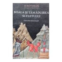Boala si tamaduirea sufletului - mitrop. Hierotheos Vlachos
