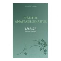 Calauza. Indrumar hristologic - sf. Anastasie Sinaitul