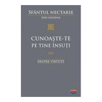 Cunoaste‑te pe tine insuti sau Despre virtute - sf. Nectarie din Eghina