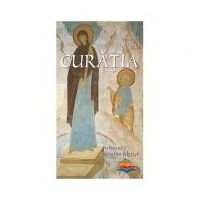 Curatia. Talcuire la rugaciunea sfantului Efrem Sirul - arhim. Serafim Alexiev