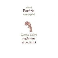 Cuvinte despre rugaciune si pocainta  - sf. Porfirie Kavsokalyvitul