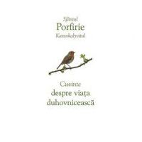 Cuvinte despre viata duhovniceasca - sf. Porfirie Kavsokalyvitul
