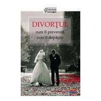 Divortul: cum il prevenim, cum il depasim. Editie alcatuita de Dmitry Semenik