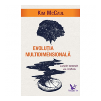 Evolutia multidimensionala. Explorari personale ale constiintei - Kim McCaul