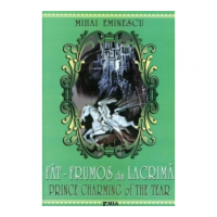 Fat Frumos din Lacrima. Prince Charming of The Tear - Mihai Eminescu