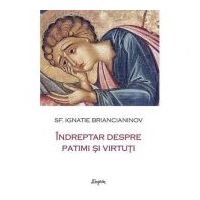 Indreptar despre patimi si virtuti - sf. Ignatie Briancianinov