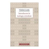 Introducere in teologia ortodoxa - Vladimir Lossky. Traducere de Lidia si Remus Rus