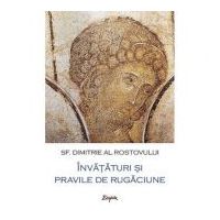 Invataturi si pravile de rugaciune. Calea imparateasca - sf. Dimitrie al Rostovului