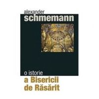 O istorie a Bisericii de Rasarit - pr. Alexander Schmemann