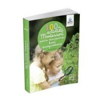 100 de activitati Montessori pentru descoperirea lumii inconjuratoare - Eve Herrmann
