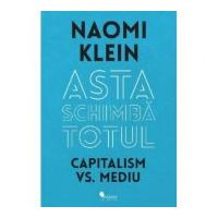 Asta schimba totul - Naomi Klein