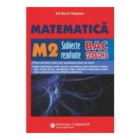 Bacalaureat 2023. Matematica M2 - Subiecte rezolvate - Ion Bucur Popescu