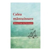 Calea mantuitoare - Sfantul Ioan de Kronstadt