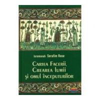 Cartea Facerii, crearea lumii si omul inceputurilor - ierom. Serafim Rose