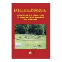 Dictionarul numirilor de localitati cu poporatiune romana din Ungaria - Silvestru Moldovan