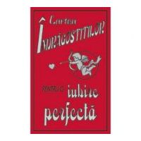 Cartea indragostitilor. Pentru o iubire perfecta - Kate Gribble