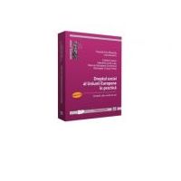 Dreptul social al Uniunii Europene in practica. Partea II. Intrebari, grile, studii de caz - Cristina Casian, Claudia-Ana Moarcas, Valentina Lidia Lup