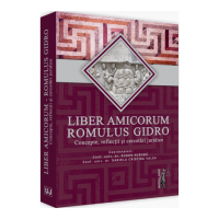 Liber Amicorum Romulus Gidro. Concepte, reflectii si cercetari juridice
