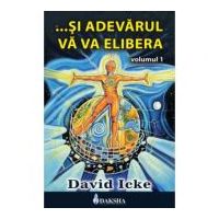 ... Si adevarul va va elibera, volumul 1 - David Icke