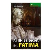 Al III-lea secret de la Fatima - Michel Musolino