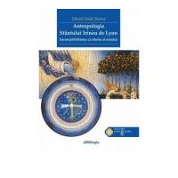 Antropologia Sfantului Irineu de Lyon. Incoruptibilitatea ca destin al omului - Danut-Vasile Jemna