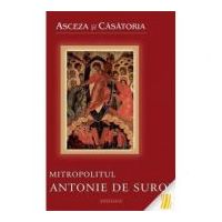 Asceza si casatoria - Mitropolitul Antonie de Suroj