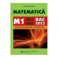 Bacalaureat 2023. Matematica M1 - Subiecte rezolvate - Ion Bucur Popescu