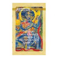 Cheia maestrului pentru manipularea timpului - Ramtha
