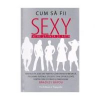 Cum sa fii sexy, intre stiinta si arta - Bradley Bayou