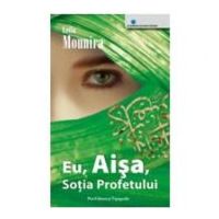 Eu, Aisa, Sotia Profetului - Leila Mounira