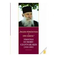 "Inger pamantesc si om ceresc" - Parintele Eusebiu Giannakakis (1910-1995)