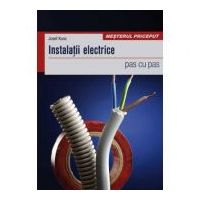 Instalatii electrice. pas cu pas - Josef Kunc