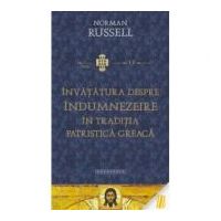 Invatatura despre indumnezeire in traditia patristica greaca - Norman Russell