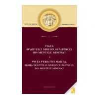 Viata Sfantului Simeon Stalpnicul din Muntele Minunat; Viata Fericitei Marta, mama Sfantului Simeon Stalpnicul din Muntele Minunat