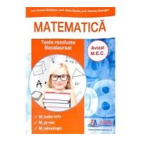 Bacalaureat Matematica. Culegere de teste rezolvate la matematica pentru clasa a 12-a
