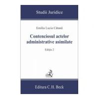 Contenciosul actelor administrative asimilate Editia a II-a - Emilia Lucia Catana